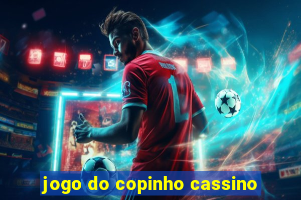 jogo do copinho cassino